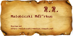 Malobiczki Márkus névjegykártya